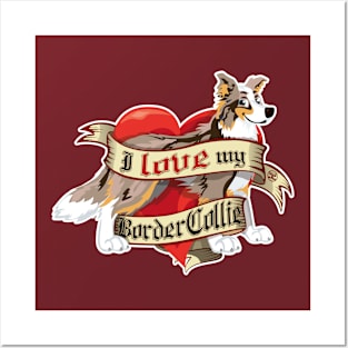 I Love My Border Collie - Brown Merle Trico Posters and Art